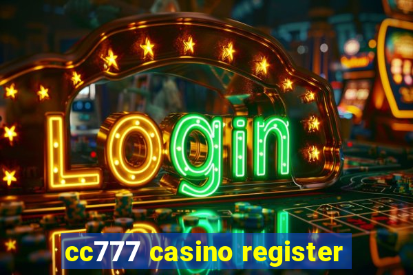 cc777 casino register